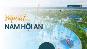 Công viên nước Vinpearl Nam Hội An