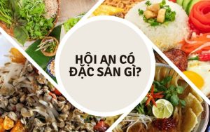 Hội An có đặc sản gì